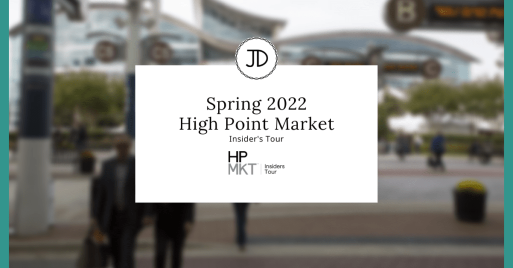 Spring 2022 High Point Market Insiders Tour